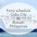 Cebu city to button ferry timetables